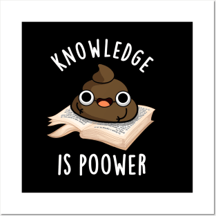 Knowledge Is Poower Cute Poop Pun Posters and Art